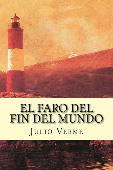 El Faro Del Fin Del Mundo (Spanish Edition) - 9781537396330
