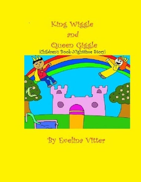 King Wiggle And Queen Giggle: Children's Book-Nighttime Story