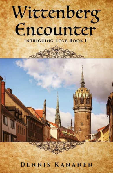 Wittenberg Encounter: A Messianic Love Story (Intriguing Love)