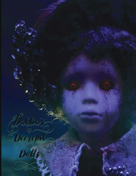 Dahlia's Decrepit Dolls: Adult Coloring Book (Horrid Coloring Books)