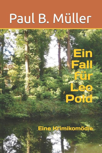 Ein Fall Fur Leo Pold: Eine Krimikomodie (German Edition)