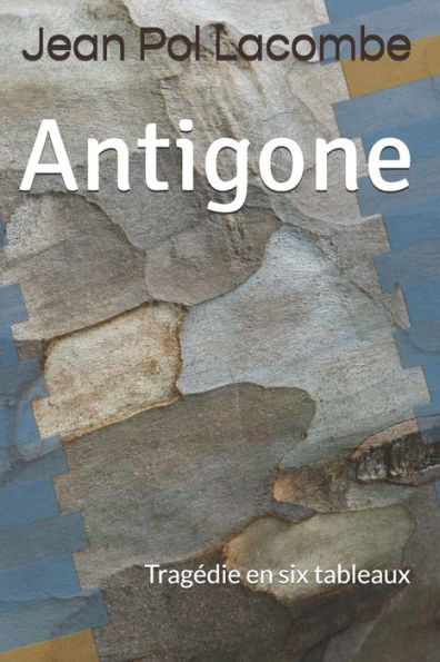 Antigone: Tragédie En Six Tableaux (ThéAtre) (Volume 6) (French Edition)