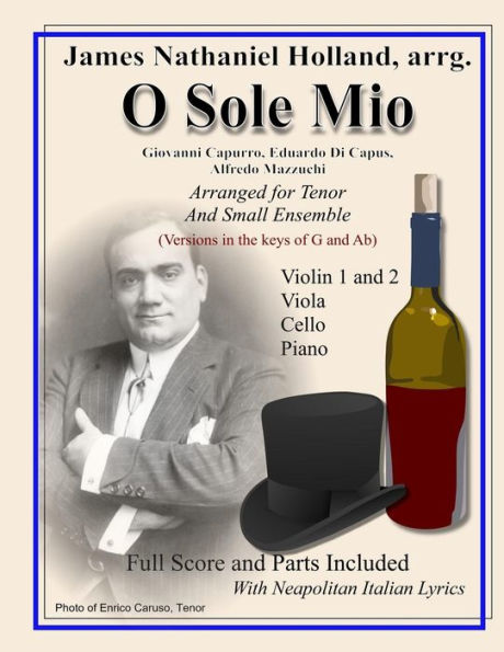O Sole Mio: Arranged For Tenor And Small Ensemble (Neapolitan Italian Song Classics, J. N. Holland Arrangements For Small Ensemble) (Italian Edition)