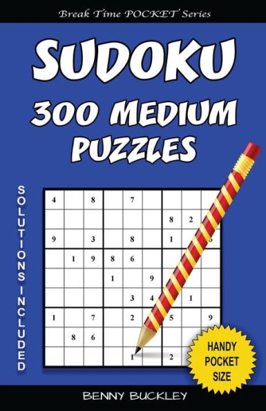 Sudoku 300 Medium Puzzles. Solutions Included: A Break Time Pocket Series Book