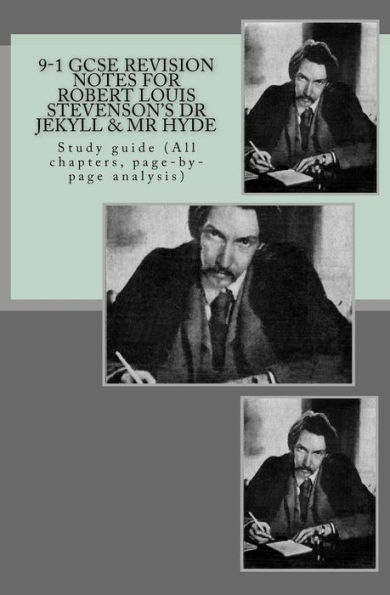 9-1 Gcse Revision Notes For Robert Louis Stevenson?S Dr Jekyll & Mr Hyde: Study Guide (All Chapters, Page-By-Page Analysis)