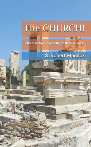 The Church: Reflections From Paul's Letter To The Ephesians