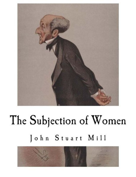 The Subjection Of Women: John Stuart Mill