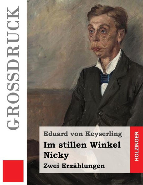 Im Stillen Winkel / Nicky (GroBdruck): Zwei ErzAhlungen (German Edition)