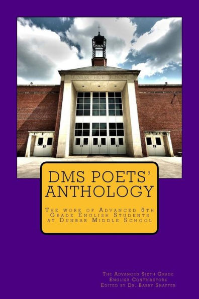 Dms Poets Anthology: The Work Of Advanced 6Th Grade English Students