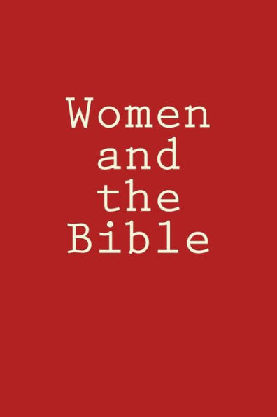 Women And The Bible: The Immutable Principle Of Woman (The People Of God)