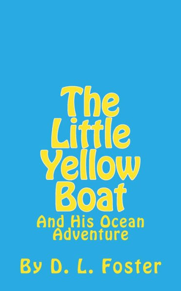 The Little Yellow Boat: And His Ocean Adventure