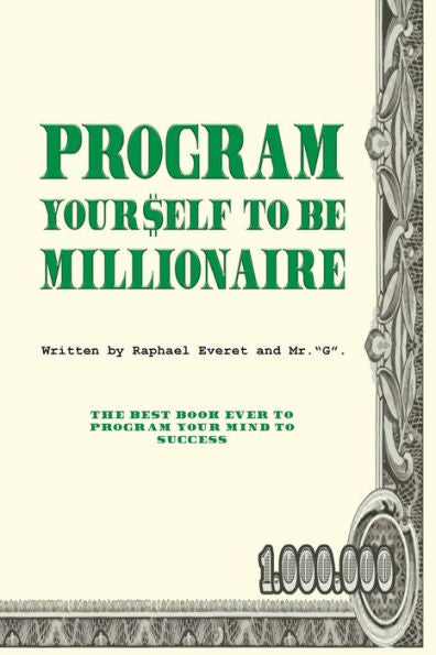 Program Yourself To Be Millionaire (Programming Your Mind)
