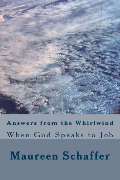 Answers From The Whirlwind: When God Speaks To Job