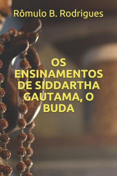 Os Ensinamentos De Siddartha Gautama, O Buda (Portuguese Edition)
