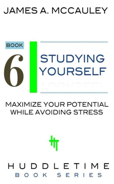 Study Yourself: Maximize Your Potential While Avoiding Stress (Huddletime)