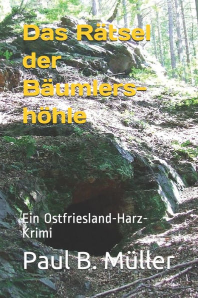 Das RAtsel Der BAumlershohle: Ein Ostfriesland-Harz-Krimi (German Edition)
