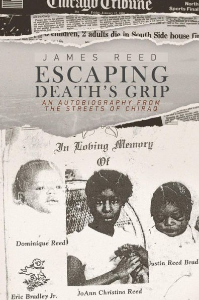 Escaping Death's Grip: An Autobiography From The Streets Of Chiraq
