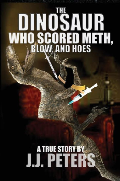 The Dinosaur Who Scored Meth, Blow, And Hoes