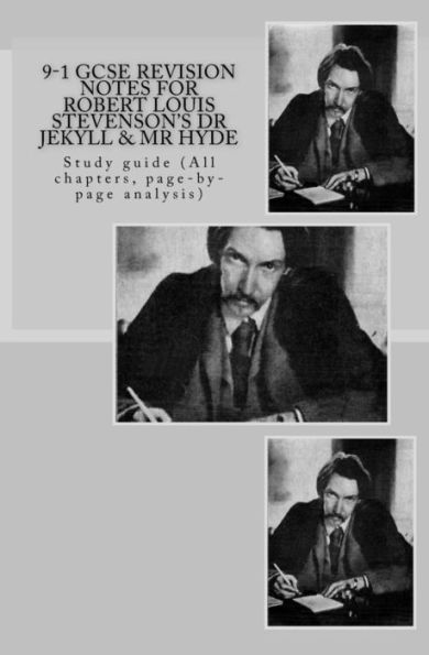 9-1 Gcse Revision Notes For Robert Louis Stevenson's Dr Jekyll & Mr Hyde: Study Guide (All Chapters, Page-By-Page Analysis)