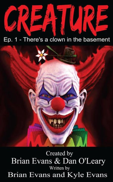 Creature - Episode 1: There's A Clown In The Basement
