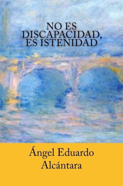 No Es Discapacidad, Es Istenidad (Spanish Edition)