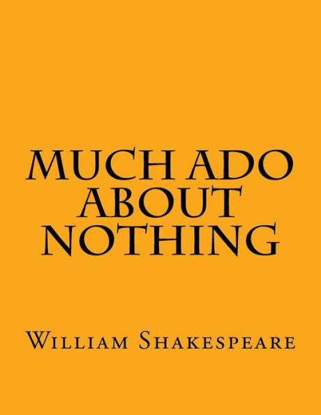 Much Ado About Nothing - 9781537472416