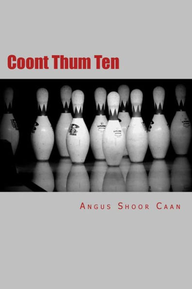 Coont Thum Ten: Anurr Hunner An' Oad Mclimericks