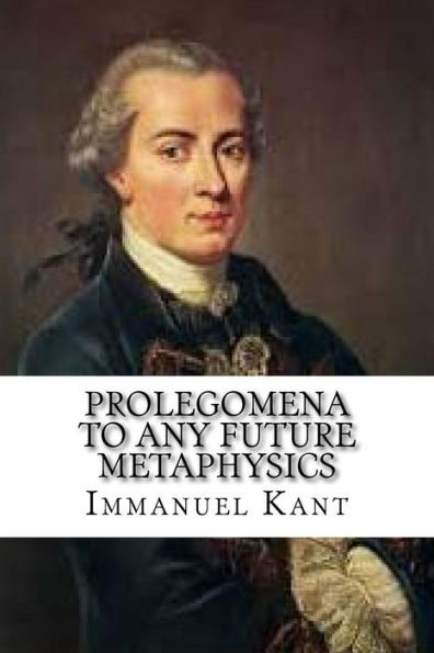Prolegomena To Any Future Metaphysics - 9781537484198