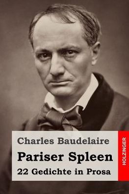 Pariser Spleen: 22 Gedichte In Prosa (German Edition)