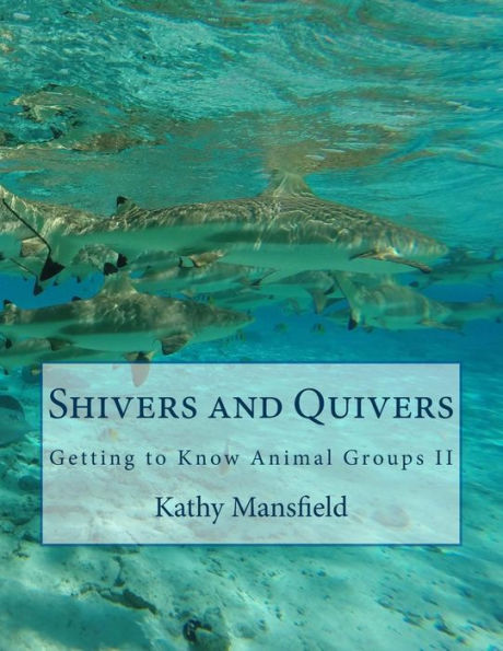 Shivers And Quivers: Getting To Know Animal Groups Ii
