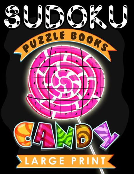 Sudoku Puzzle Books Candy Large Print: Easy, Medium To Hard Level Puzzles For Adult Sulution Inside