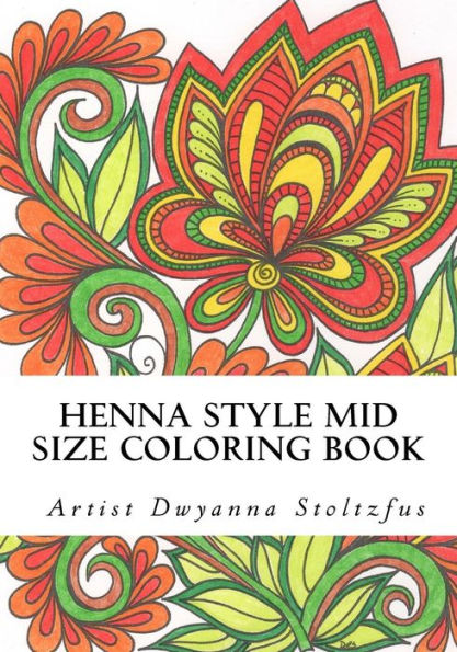 Henna Style Mid Size Coloring Book: 36 Hand Drawn Images Inspired By Traditional Mehndi