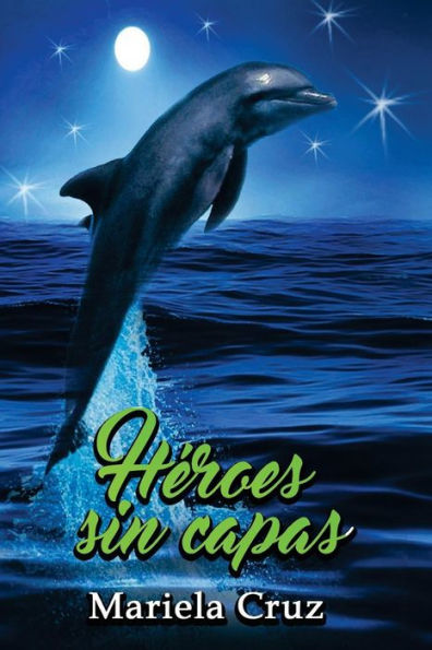 Héroes Sin Capas (Spanish Edition)