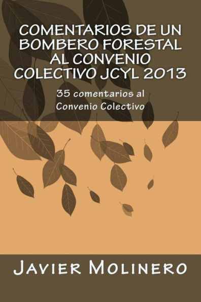 Comentarios De Un Bombero Forestal Al Convenio Colectivo Jcyl 2013: 35 Comentarios Al Convenio Colectivo (Spanish Edition)