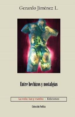 Entre Hechizos Y Nostalgias (Spanish Edition)