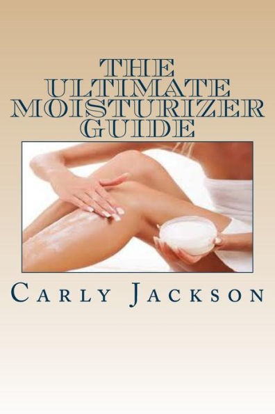 The Ultimate Moisturizer Guide