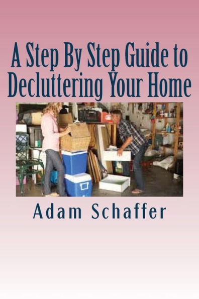 A Step By Step Guide To Decluttering Your Home