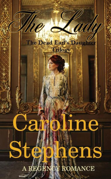 The Lady: Clean Regency Romance (The Dead Earl's Daughter)