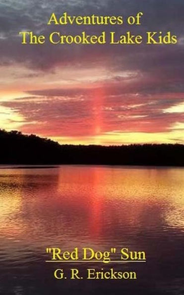 Adventures Of The Crooked Lake Kids: "Red Dog" Sun