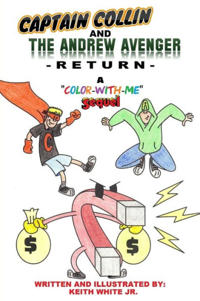 Captain Collin And The Andrew Avenger Return: A "Color-With-Me" Adventure ("Color-With-Me" Adventures!)