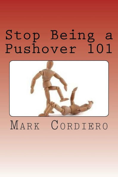 Stop Being A Pushover 101
