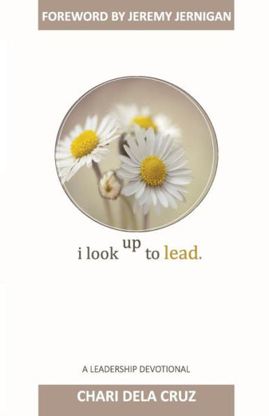 I Look Up To Lead: A Leadership Devotional