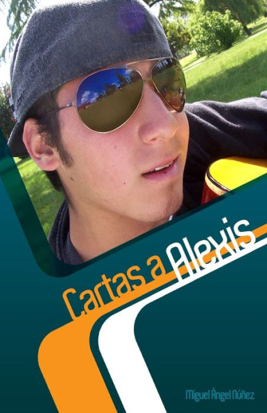 Cartas A Alexis: Desde El Corazón De Un Padre (Pasaje A La Vida) (Spanish Edition)