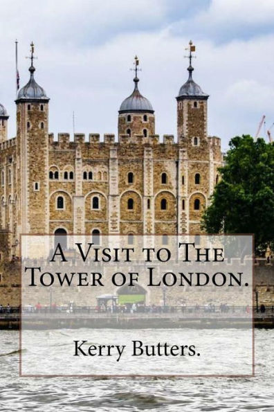 A Visit To The Tower Of London.