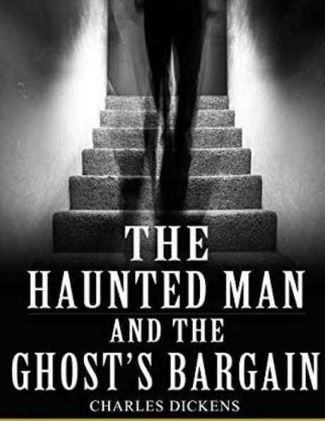 The Haunted Man And The Ghost's Bargain - 9781537550688
