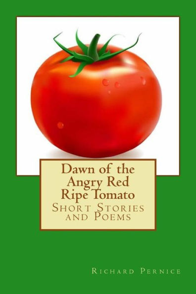 Dawn Of The Angry Red Ripe Tomato