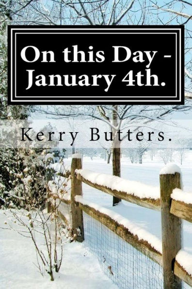 On This Day - January 4Th.