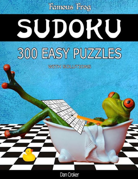 Famous Frog Sudoku 300 Easy Puzzles With Solutions: A Bathroom Sudoku Series 2 Book