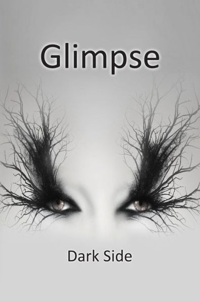 Glimpse Vol. 4 - Dark Side (The Glimpse Series - Imagined Scenes From Imagined Lives)