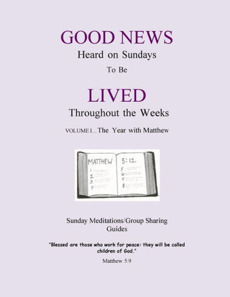 The Year With Matthew: Good News Heard On Sundays To Be Lived Throughout The Weeks
